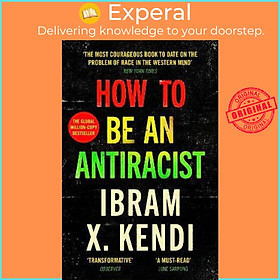 Sách - How To Be an Antiracist : THE GLOBAL MILLION-COPY BESTSELLER by Ibram X. Kendi (UK edition, paperback)