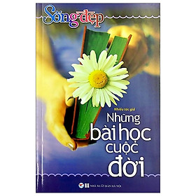 Sống Đẹp - Những Bài Học Cuộc Đời