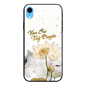 Ốp lưng in cho Iphone XR Mẫu Vạn Sự Tuỳ Duyên