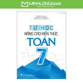 Tự Học Nâng Cao Kiến Thức Toán Lớp 7