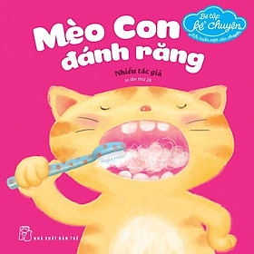 Sách - Bé Tập Kể Chuyện - Mèo Con Đánh Răng - NXB Trẻ