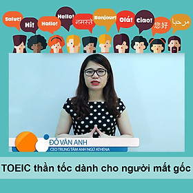 Khóa Học Toeic Thần Tốc Dành Cho Người Mất Gốc