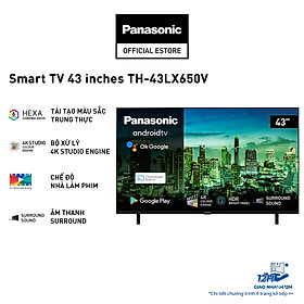 Mua Smart TV Panasonic 4K 43 inches TH-43LX650V - Công nghệ tái tạo màu sắc Hexa Chroma Drive - Bảo Hành Chính Hãng 24 Tháng