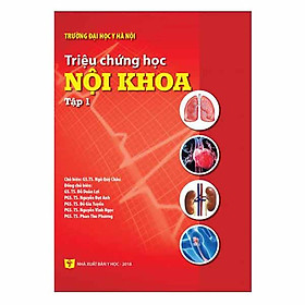 Triệu chứng học nội khoa - Tập 1