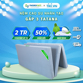 Mua Nệm Cao Su Nhân Tạo Gấp 3 Tatana