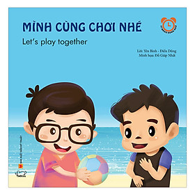 Nơi bán Sách Kỹ Năng Giao Tiếp Hàng Ngày -Mình Cùng Chơi Nhé - Let\'s Play Together(Song Ngữ Việt - Anh) - Giá Từ -1đ