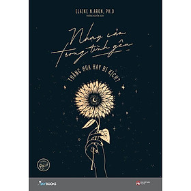 Sách - Nhạy Cảm Trong Tình Yêu – Thăng Hoa Hay Bi Kịch? ( tặng kèm bookmark thiết kế )