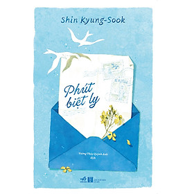 Sách - Phút biệt ly (Shin Kyung - Sook) (Nhã Nam Official)