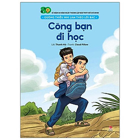 Gương Thiếu Nhi Làm Theo Lời Bác: Cõng Bạn Đi Học