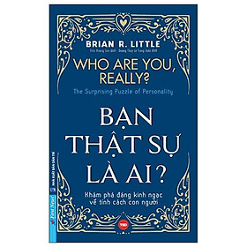 Bạn Thật Sự Là Ai? Who Are You, Really?