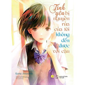 [Download Sách] Sách - Tình Yêu Bị Nguyền Rủa Của Tôi Không Đến Được Với Cậu (Bản Đặc Biệt)