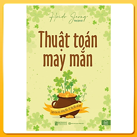 Thuật toán may mắn – Cách thu hút những điều may mắn đến với bạn KT