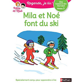 [Download Sách] Sách luyện đọc theo trình độ tiếng Pháp: Une Histoire A Lire Tout Seul : Mila Et Noe Font Du Ski - Niveau 3 - Vol22