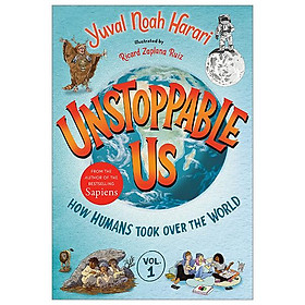 Unstoppable Us Vol. 1: How Humans Took Over The World