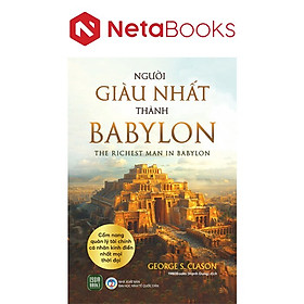 Người Giàu Nhất Thành Babylon - Cẩm Nang Quản Lý Tài Chính Cá Nhân Kinh Điển Nhất Mọi Thời Đại