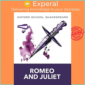 Sách - Oxford School Shakespeare: Romeo and Juliet by William Shakespeare (UK edition, paperback)