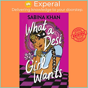 Sách - What a Desi Girl Wants by Sabina Khan (UK edition, paperback)