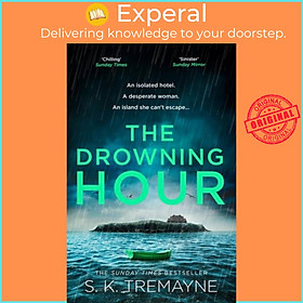 Sách - The Drowning Hour by S. K. Tremayne (UK edition, paperback)