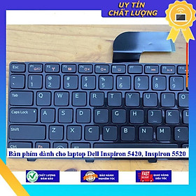 Bàn phím dùng cho laptop Dell Inspiron 5420, Inspiron 5520 - Hàng Nhập Khẩu New Seal