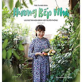Hương Bếp Nhà - Lưu Giữ Tinh Hoa Bánh Việt Truyền Thống (Tái bản năm 2022)