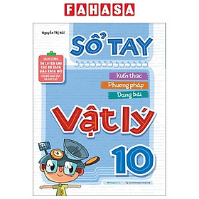 Sổ Tay Kiến Thức - Phương Pháp - Dạng Bài Vật Lý 10