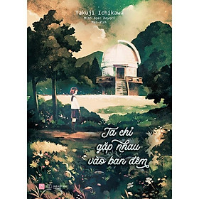 Ta Chỉ Gặp Nhau Vào Ban Đêm - Takuji Ichikawa - AZ Việt Nam - 