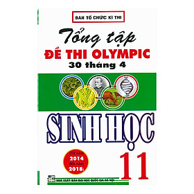 [Download Sách] Tổng Tập Đề Thi Olympic 30 Tháng 4 Sinh Học Lớp 11