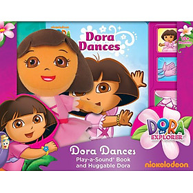 [Download Sách] Nickelodeon Dora the Explorer: Dora Dances: Play-a-Sound and Huggable Dora