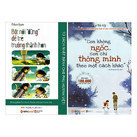 Combo Con Không Ngốc, Con Chỉ Thông Minh Theo Một Cách Khác + Tủ Sách Nhật Dành Cho Phụ Huynh Việt - Bớt Nói "Đừng" Để Trẻ Trưởng Thành Hơn (2 quyển)