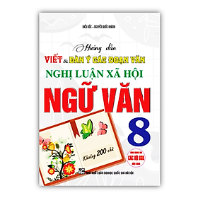 Sách - Hướng Dẫn Viết Và Dàn Ý Các Đoạn Văn Nghị Luận Xã Hội Ngữ Văn 8 ( Dùng Chung cho các Bộ SGK ) (HA)