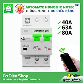 Aptomat thông minh - ĐIỀU KHIỂN TỪ XA - Đo điện năng - Hunonic Notec 40A 63A 80A - Công nghệ 4.0