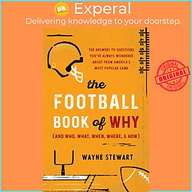 Sách - The Football Book of Why (and Who, What, When, Where, & How) : The Answe by Wayne Stewart (US edition, paperback)