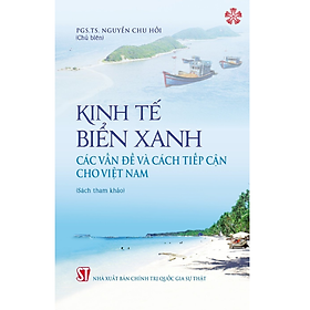 Kinh tế biển xanh: Các vấn đề và cách tiếp cận cho Việt Nam