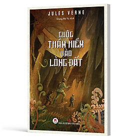 Sách Cuộc Thám Hiểm Vào Lòng Đất (Tái Bản)