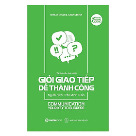 Giỏi Giao Tiếp – Dễ Thành Công (Tái Bản 2018)