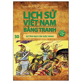 Lịch Sử Việt Nam Bằng Tranh 30 Sự Tàn Bạo Của Giặc Minh Tái Bản