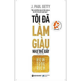 [ThangLong Bookstore]Tôi đã làm giàu như thế đấy