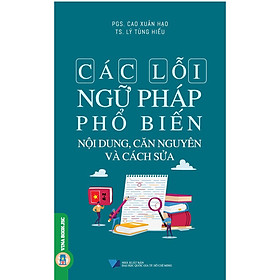 [Download Sách] Các Lỗi Ngữ Pháp Phổ Biến - Nội Dung, Căn Nguyên Và Cách Sửa