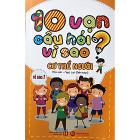 10 Vạn Câu Hỏi Vì Sao - Cơ Thể Người - Văn Hóa Việt