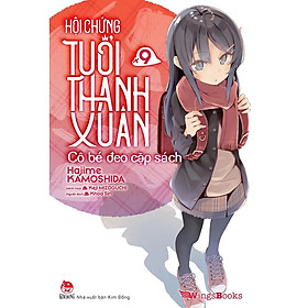 Hội Chứng Tuổi Thanh Xuân – Tập 9 (Bản Phổ Thông) [Tặng Bookmark] - Bản Quyền