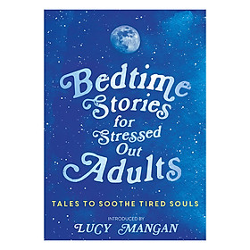 Nơi bán Bedtime Stories for Stressed Out Adults - Giá Từ -1đ