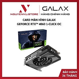 Mua Card Màn Hình GALAX GeForce RTX 4060 1-Click OC | 8GB | GDDR6 | 128-Bit | DP+HDMI | DLSS 3 - Hàng Chính Hãng
