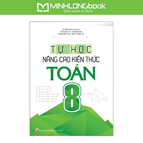Tự Học - Nâng Cao Kiến Thức Toán 8
