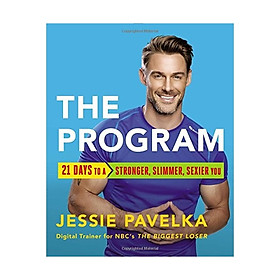 The Program: 21 Days To A Stronger, Slimmer, Sexier You