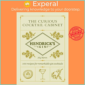 Sách - The Curious Cocktail Cabinet by Hendrick's Gin (UK edition, hardcover)