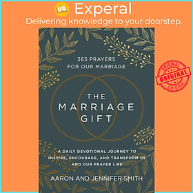 Sách - The Marriage Gift - 365 Prayers for Our Marriage - A Daily Devotional J by Jennifer Smith (UK edition, hardcover)