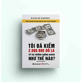 Trạm Đọc | Tôi Đã Kiếm 2.000.000 Đô La Từ Thị Trường Chứng Khoán Như Thế Nào (Tái Bản)