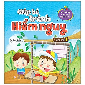 Giúp Bé Tránh Hiểm Nguy - Lớp Chồi 1
