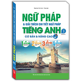 Sách Ngữ Pháp Và Giải Thích Chi Tiết Ngữ Pháp Tiếng Anh - Cơ Bản Và Nâng Cao - Tập 2 - Tái Bản