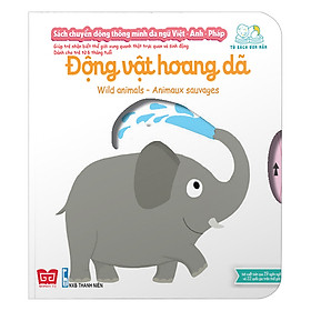 Download sách Sách Tương Tác - Sách Chuyển Động Thông Minh Đa Ngữ Việt - Anh - Pháp: Động Vật Hoang Dã – Wild Animals – Animaux Sauvages